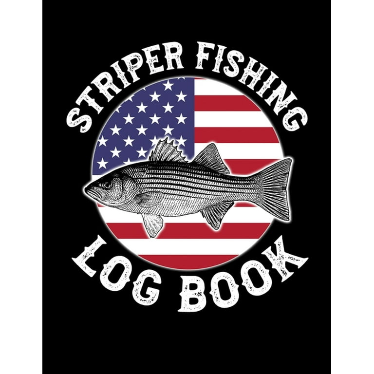 Fishing Logs: Striper Fishing Log Book : Striped Bass Log for Striper  Fishermen (Series #9) (Paperback)