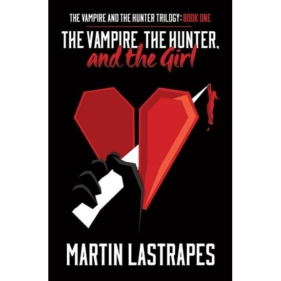 The Vampire and the Hunter Trilogy The Vampire, the Hunter, and the Girl, Book 1, (Paperback)
