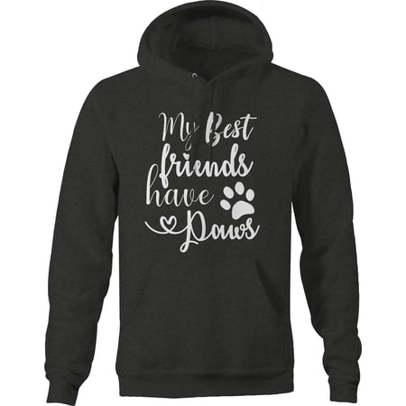 My Best Friends Have Paws Dog Cat Animals Pet Pullover Hoodie Medium Dark Grey
