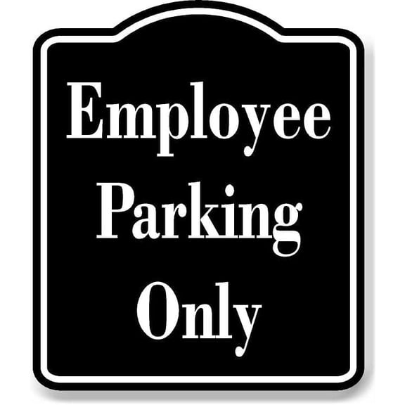 Employee Parking Only BLACK Aluminum Composite Sign, 20"x24"