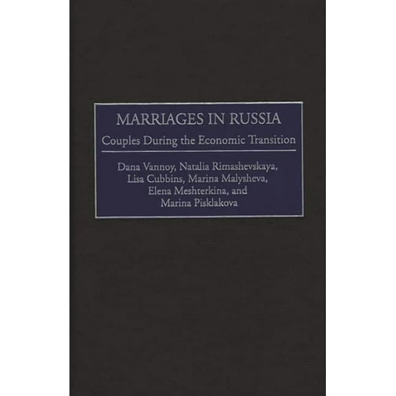 Marriages in Russia: Couples During the Economic Transition, (Hardcover)