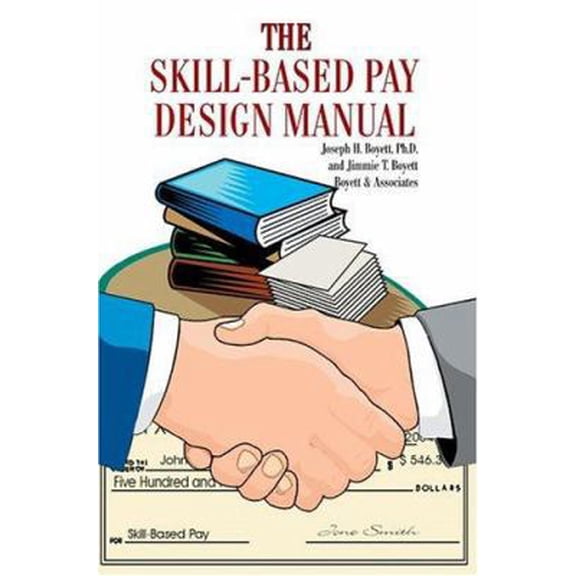 Pre-Owned The Skill-Based Pay Design Manual (Paperback) 0595332153 9780595332151