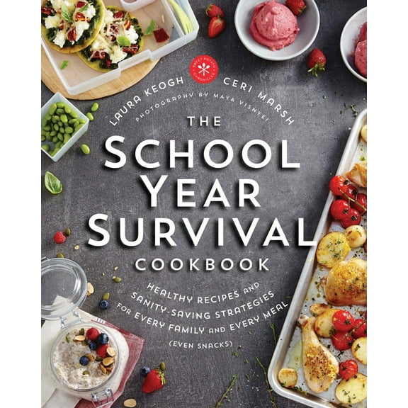 Pre-Owned The School Year Survival Cookbook: Healthy Recipes and Sanity-Saving Strategies for Every Family and Every Meal (Even Snacks) (Paperback) 0147530296 9780147530295