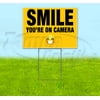 Smile Your On Camera (18" x 24") Yard Sign, Includes Metal Step Stake
