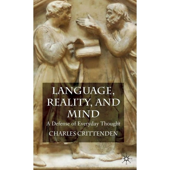 Language, Reality and Mind: A Defense of Everyday Thought, (Hardcover)