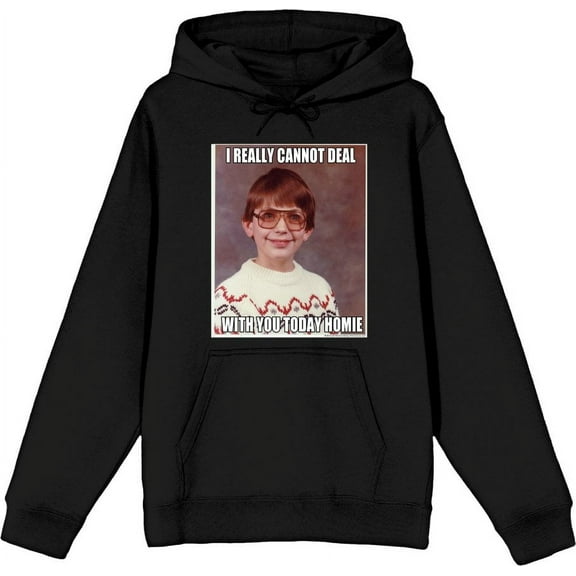 Nerd Meme I Cannot Deal Today Homie Adult Black Long Sleeve Hoodie-Medium