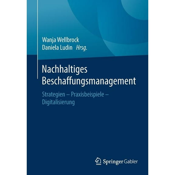 Nachhaltiges Beschaffungsmanagement: Strategien - Praxisbeispiele - Digitalisierung, (Paperback)