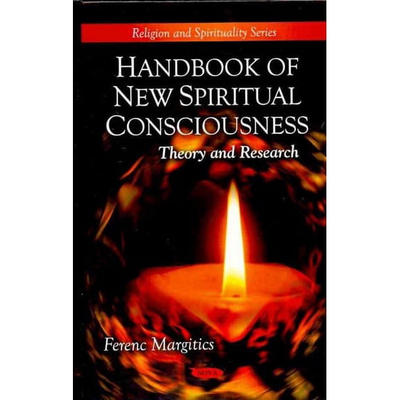 Handbook of New Spiritual Consciousness: Theory and Research