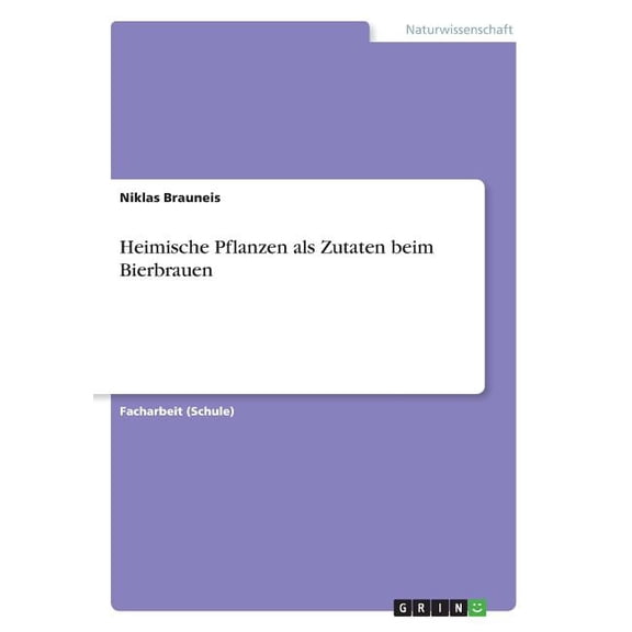 Heimische Pflanzen als Zutaten beim Bierbrauen, (Paperback)