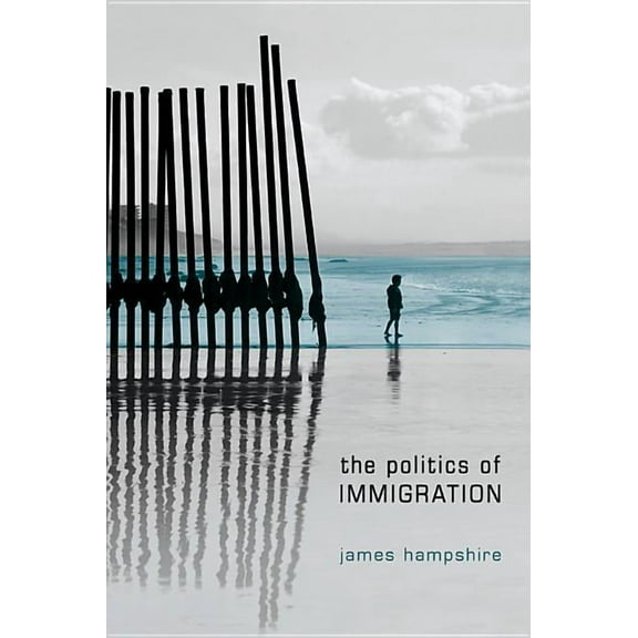 The Politics of Immigration (Hardcover)