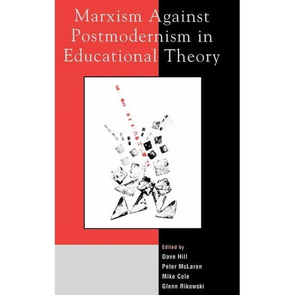 Marxism Against Postmodernism in Educational Theory, (Hardcover)