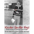 thumbnail image 1 of Pre-Owned Kinder, Gentler Ways: A River Town Boy's Reflections (Paperback) 0878397140 9780878397143, 1 of 1