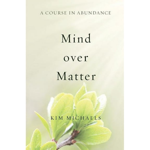 A Course in Abundance: Mind Over Matter