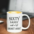 thumbnail image 5 of 60 Birthday Gifts for Women - Sixty Sassy And A Bit Smart Assy - 11 oz Coffee Mug 60th Birthday Mug 60th Gift Ideas to Wife, Grandma, Mom, Daughter, Sister, Friend, 5 of 5