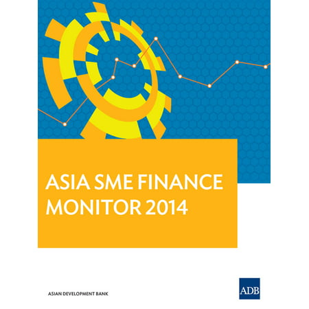 Asia Small and Medium-sized Enterprise (SME) Finance Monitor 2014 - (Best Finance Minister Of Asia)