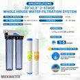 thumbnail image 2 of Max Water 2 Stage All Clear Whole House (20 x 2.5 Inch), Water Filtration System - Sediment + GAC, 2 of 7