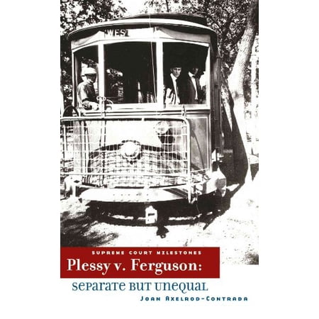 Pre-Owned Plessy V. Ferguson: Separate and Unequal (Library Binding) 0761429514 9780761429517