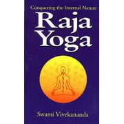 Raja Yoga or conquering the Internal Nature