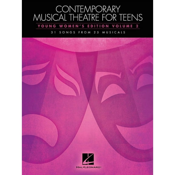 Contemporary Musical Theatre for Teens, Young Women's Edition, Volume 2: 31 Songs from 25 Musicals, (Paperback)