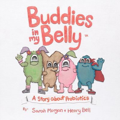 Pre-Owned Buddies in My Belly | A Story About Probiotics | Making Healthy Living Fun for The Whole Family! (Hardcover) 1532351062 9781532351068