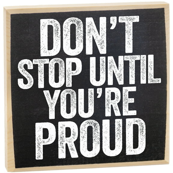 Don't Stop Until You're Proud - Rustic Wooden Sign - Makes a Great Inspirational and Motivational Decor and Gift