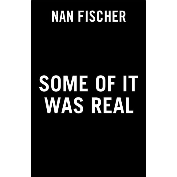 Some of It Was Real (Paperback)