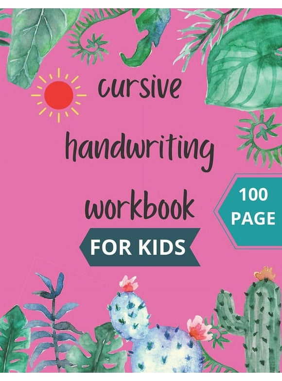 Cursive Handwriting Workbook: teach cursive 3-in-1 Writing Practice Book to Master Letters, Words & Sentences, handwriting workbook kindergarten (Paperback)