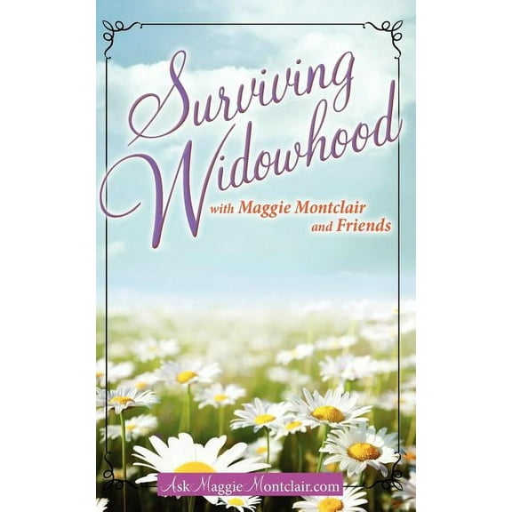 Surviving Widowhood: with Maggie Montclair and Friends (Paperback)