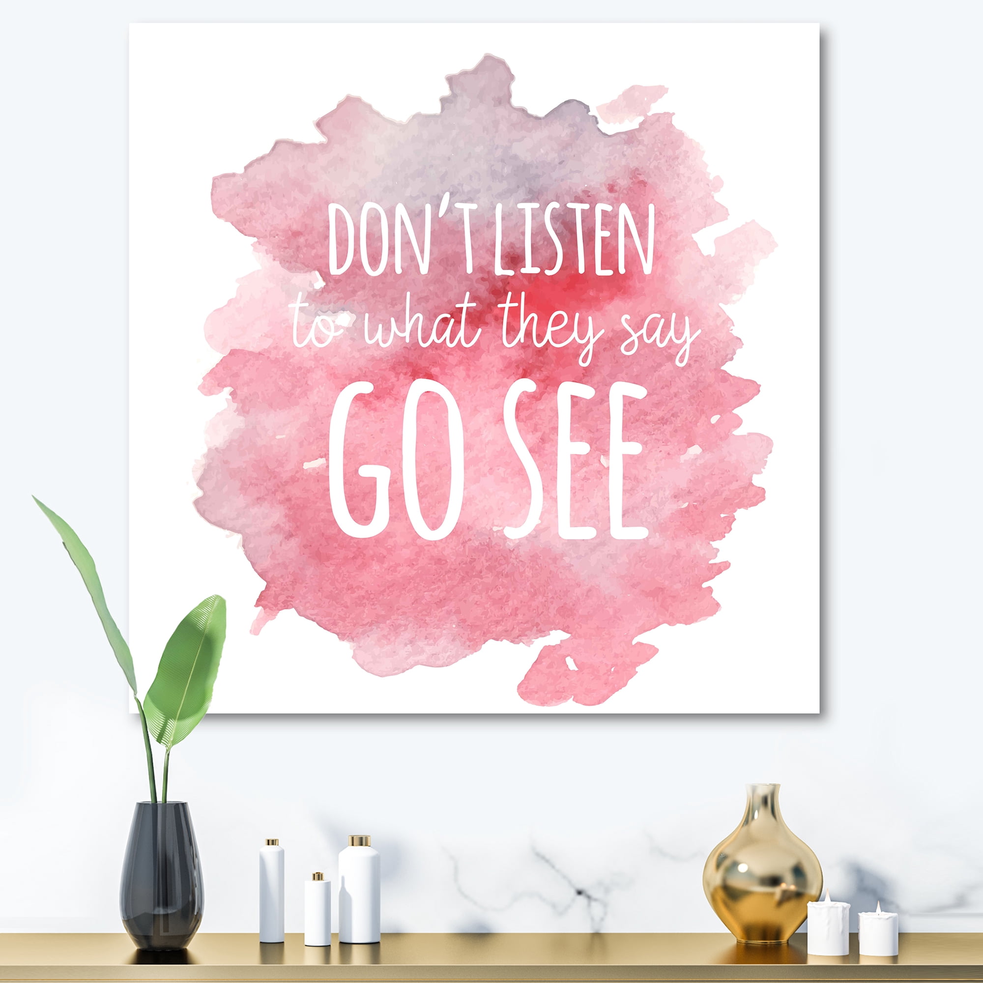 Dont Listen To What They Say Go See On Pink Background 30 in x 30 in Painting Canvas Art Print, by Designart