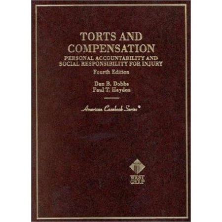 Pre-Owned Torts and Compensation : Personal Accountability and Social Responsibility for Injury (Hardcover) 0314250956 9780314250957