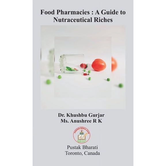 Food Pharmacies: A Guide to Nutraceutical Riches, (Hardcover)