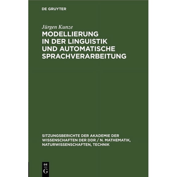 Sitzungsberichte der Akademie der Wissen Modellierung in Der Linguistik Und Automatische Sprachverarbeitung, Book 1980, (Hardcover)