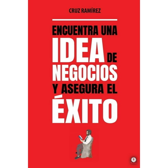 Encuentra una idea de negocios y asegura el éxito (Paperback)