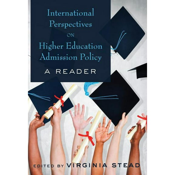 Equity in Higher Education Theory, Polic International Perspectives on Higher Education Admission Policy: A Reader, Book 1, (Hardcover)
