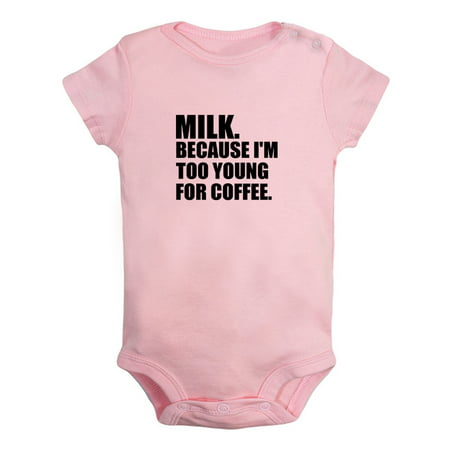 

Milk Because I m Too Young For Coffee Funny Rompers For Babies Newborn Baby Unisex Bodysuits Infant Jumpsuits Toddler 0-24 Months Kids One-Piece Oufits (Pink 18-24 Months)