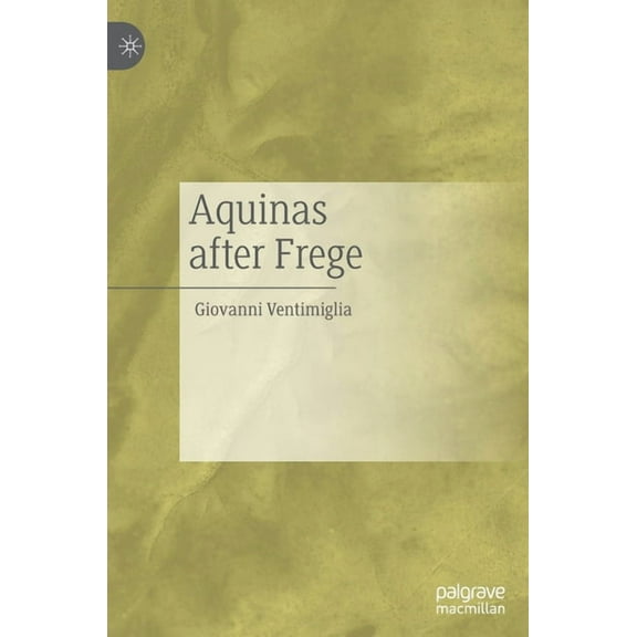 Aquinas After Frege, (Hardcover)