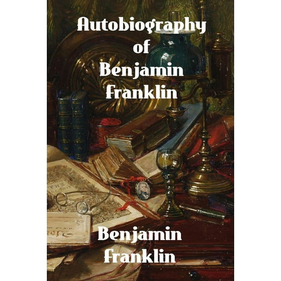 Autobiography of Benjamin Franklin, (Paperback)