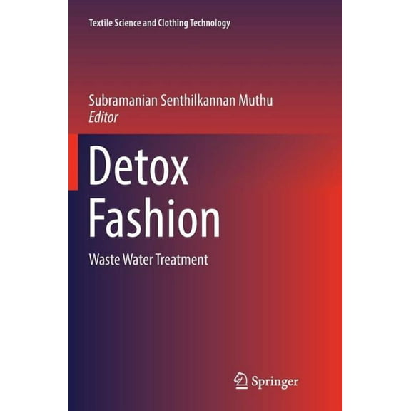 Textile Science and Clothing Technology Detox Fashion: Waste Water Treatment, (Paperback)