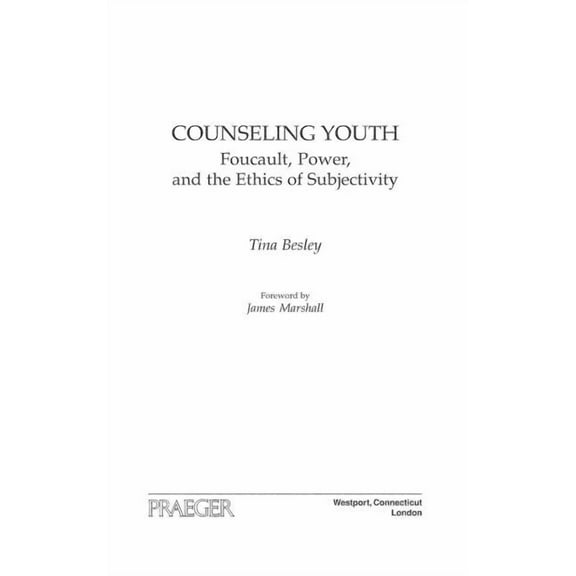 Counseling Youth: Foucault, Power, and the Ethics of Subjectivity, (Hardcover)
