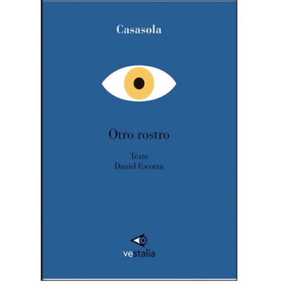 CASASOLA OTRO ROSTRO VESTALIA EDICIONES COLECCION CASASOLA