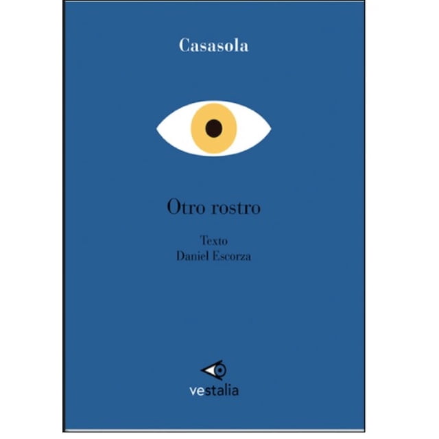 CASASOLA OTRO ROSTRO VESTALIA EDICIONES COLECCION CASASOLA
