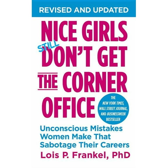 Nice Girls Book Nice Girls Don't Get the Corner Office: Unconscious Mistakes Women Make That Sabotage Their Careers, (Paperback)