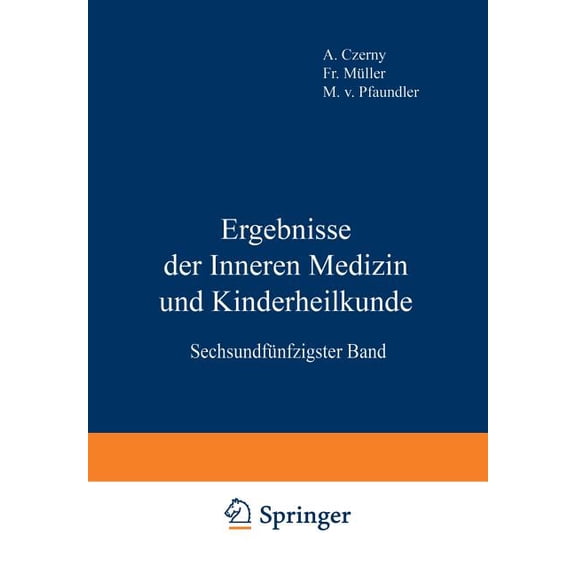 Ergebnisse Der Inneren Medizin Und Kinde Ergebnisse Der Inneren Medizin Und Kinderheilkunde: SechsundfÃ¼nfzigster Band, Book 56, (Paperback)