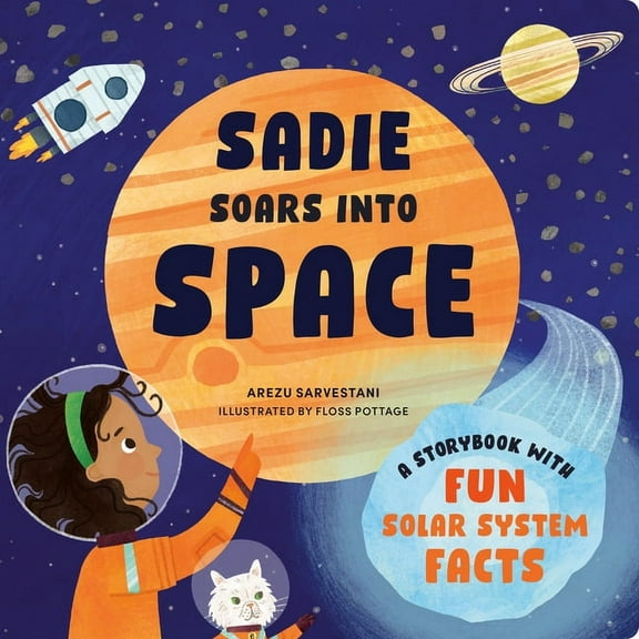 Stem Storybooks for Toddlers Sadie Soars Into Space: A Storybook with Fun Solar System Facts, (Board Book)