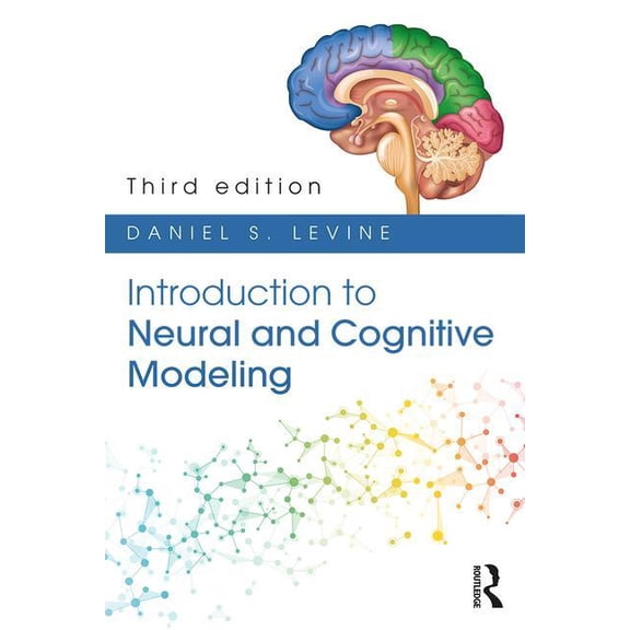 Introduction to Neural and Cognitive Modeling: 3rd Edition, (Paperback)