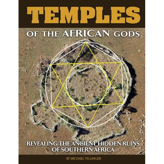 Temples of The African Gods: Decoding The Ancient Ruins of Southern Africa (Paperback)