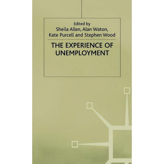 Explorations in Sociology. The Experience of Unemployment, (Hardcover)