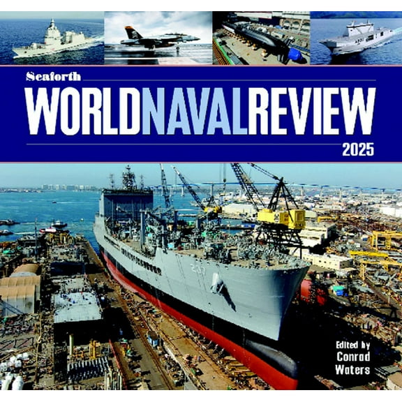 Seaforth World Naval Review 2025, (Hardcover)