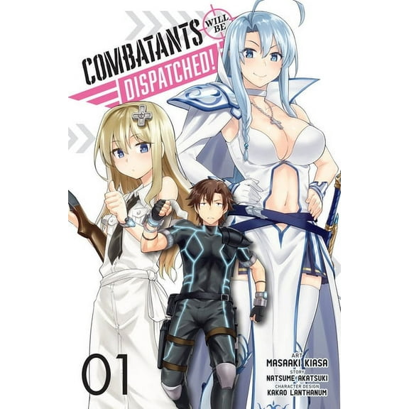 Combatants Will Be Dispatched! (Manga) Combatants Will Be Dispatched!, Vol. 1 (Manga), Book 1, (Paperback)
