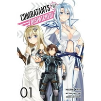 Combatants Will Be Dispatched! (Manga) Combatants Will Be Dispatched!, Vol. 1 (Manga), Book 1, (Paperback)